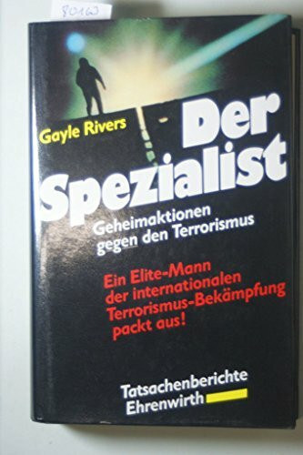 Der Spezialist: Geheimaktionen gegen den Terrorismus. Tatsachenberichte