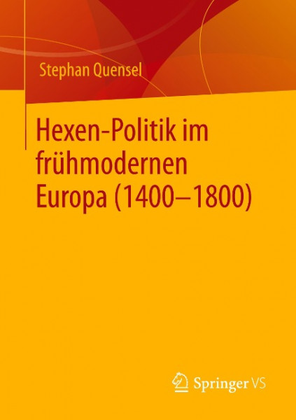 Hexen-Politik im frühmodernen Europa (1400 - 1800)