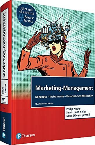 Marketing-Management. Mit eLearning-Zugang "MyLab | Marketing-Management": Konzepte-Instrumente-Unternehmensfallstudien (Pearson Studium - Economic BWL)