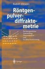 Röntgen-Pulverdifferaktometrie. Phasenanalyse und Strukturbestimmung unter Berücksichtigung von PC-Programmen