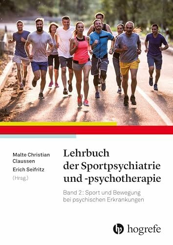 Lehrbuch der Sportpsychiatrie und -psychotherapie: Band 2: Sport und Bewegung bei psychischen Erkrankungen