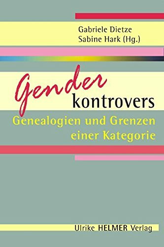 Gender kontrovers: Genealogien und Grenzen einer Kategorie