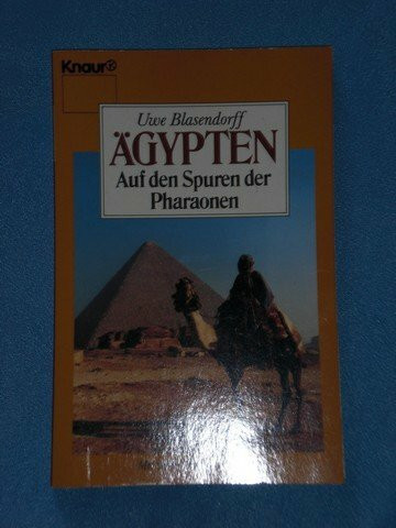 Ägypten - Auf den Spuren der Pharaonen (Knaur Taschenbücher. Reisen und Entdecken)