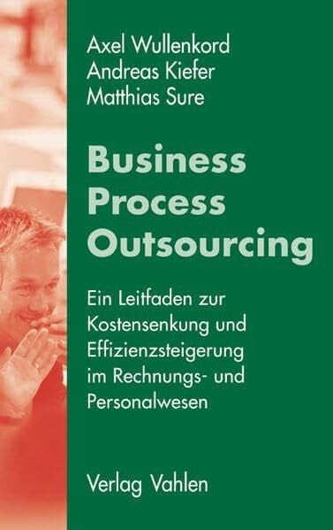 Business Process Outsourcing: Ein Leitfaden zur Kostensenkung und Effizienzsteigerung im Rechnungs- und Personalwesen