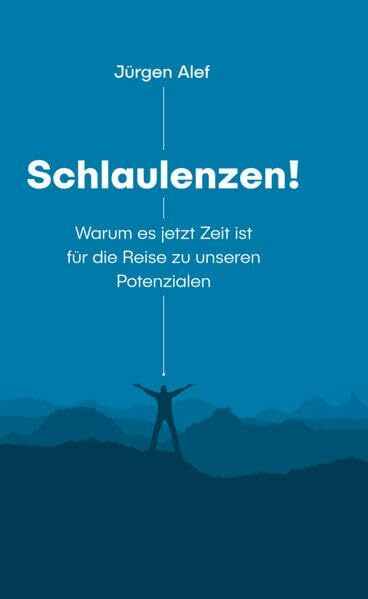 Schlaulenzen! Warum es jetzt Zeit ist für die Reise zu unseren Potenzialen