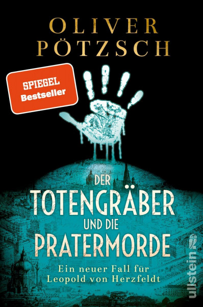 Der Totengräber und die Pratermorde: Ein neuer Fall für Leopold von Herzfeldt | Der Spiegel-Bestseller-Krimi aus dem Wien der Jahrhundertwende (Die Totengräber-Serie, Band 4)