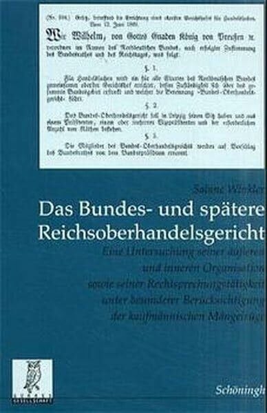 Das Bundes- und spätere Reichsoberhandelsgericht: Eine Untersuchung seiner äusseren und inneren Organisation sowie seiner Rechtsprechungstätigkeit ... Veröffentlichungen der Görres-Gesellschaft)