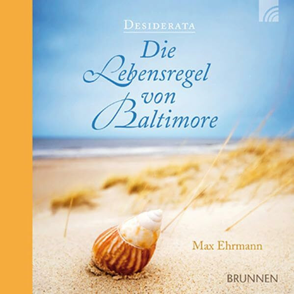 Die Lebensregel von Baltimore: Desiderata