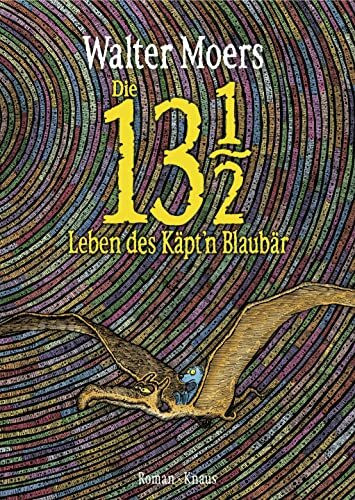 Die 13 1/2 Leben des Käpt'n Blaubär: Roman, erstmals in Farbe