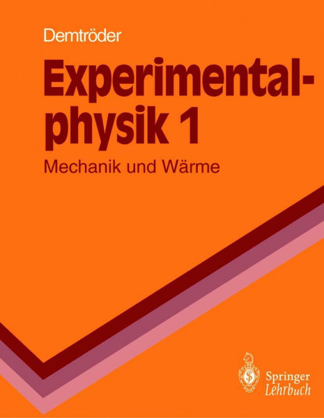 Experimentalphysik: Mechanik und Wärme (Springer-Lehrbuch)