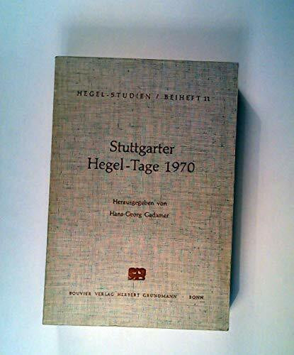 Stuttgarter Hegel-Tage 1970. Hegel 1770-1970. Gesellschaft, Wissenschaft, Philosophie. Vorträge und Kolloqien des Internationalen Hegel-Jubiläums-Kongresses