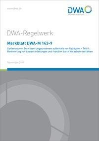 Merkblatt DWA-M 143-9 Sanierung von Entwässerungssystemen außerhalb von Gebäuden - Teil 9: Renovierung von Abwasserleitungen und -kanälen durch Wickelrohrverfahren