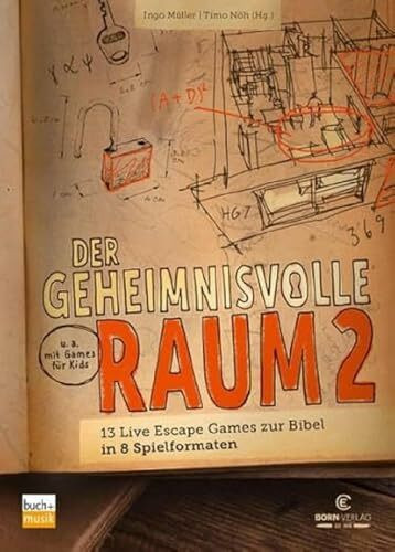 Der geheimnisvolle Raum 2: 13 Live Escape Games zur Bibel in 8 Spielformaten