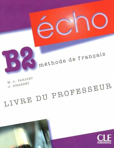 Echo (version 2010): Livre du professeur B2