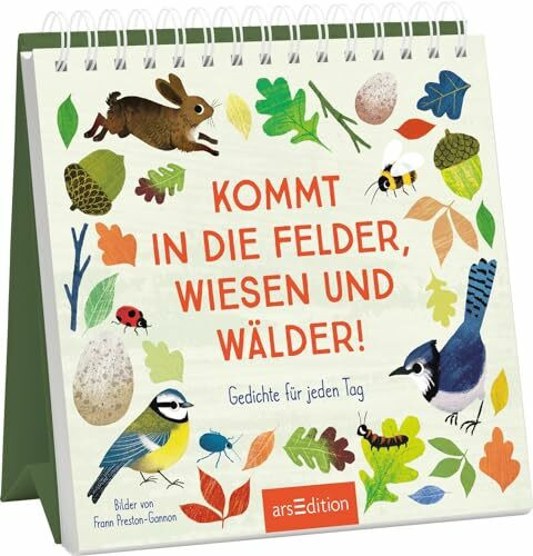 Kommt in die Felder, Wiesen und Wälder!: Gedichte für jeden Tag | Gedichte für jeden Tag zum Aufstellen, Geschenk für Groß und Klein