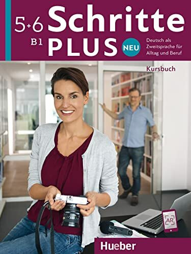 Schritte plus Neu 5+6: Deutsch als Zweitsprache für Alltag und Beruf / Kursbuch