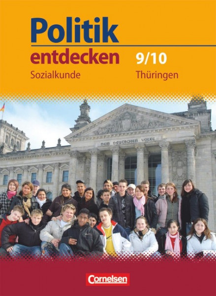 Politik entdecken 9./10. Schuljahr. Schülerbuch Sozialkunde Regelschule Thüringen