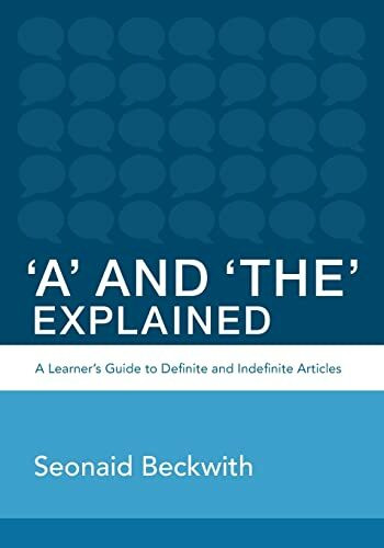 'A' and 'The' Explained: A learner's guide to definite and indefinite articles (Perfect English Grammar, Band 1)