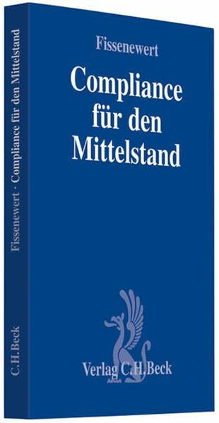 Compliance für den Mittelstand (Compliance für die Praxis)