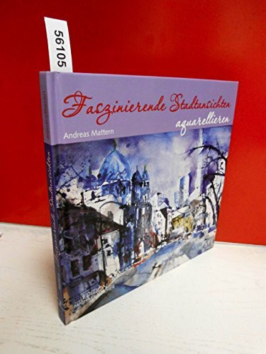Faszinierende Stadtansichten aquarellieren