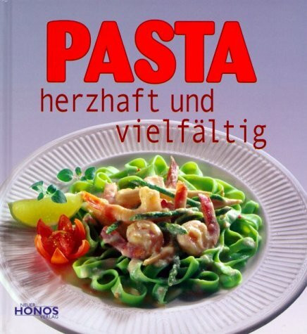 Pasta, herzhaft und vielfältig