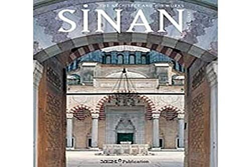 Sinan: the Architect and His Works Sinan: the Architect and His Works
