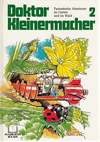 Doktor Kleinermacher 2 (Fantastische Abenteuer im Garten und im Wald)