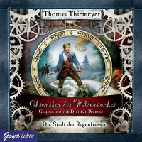 Chroniken der Weltensucher. Die Stadt der Regenfresser Chroniken der Weltensucher. Die Stadt der Regenfresser