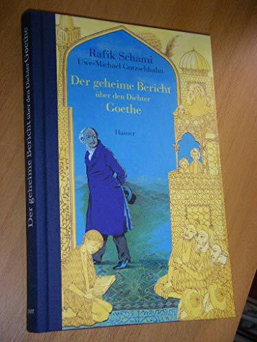 Der geheime Bericht über den Dichter Goethe: wie er eine Prüfung auf einer arabischen Insel bestand