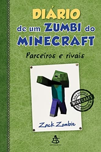 Diário de Um Zumbi do Minecraft. Parceiros e Rivais (Em Portuguese do Brasil) Diário de Um Zumbi do Minecraft. Parceiros e Rivais (Em Portuguese do Brasil)