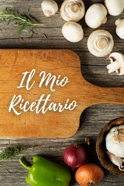 Il Mio Ricettario: con 206 Pagine puoi Raccogliere e Organizzare fino a 100 Ricette