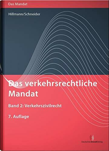 Das verkehrsrechtliche Mandat, Band 2: Verkehrszivilrecht (Das Mandat)