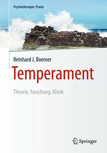 Temperament: Theorie, Forschung, Klinik (Psychotherapie: Praxis)
