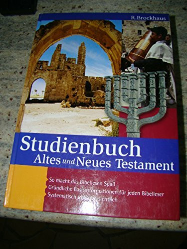 Studienbuch Altes und Neues Testament: Gründliche Basisinformationen für jeden Bibelleser