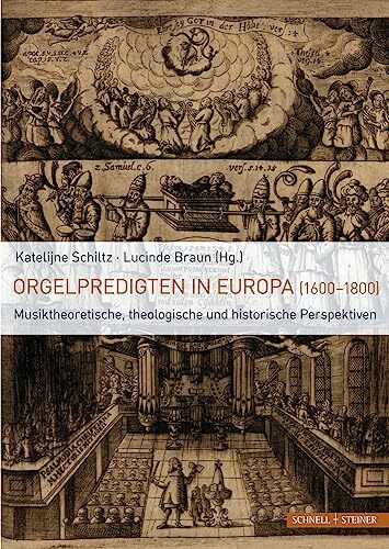 Orgelpredigten in Europa (1600–1800): Musiktheoretische, theologische und historische Perspektiven