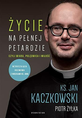 Życie na pełnej petardzie: czyli wiara, polędwica i miłość