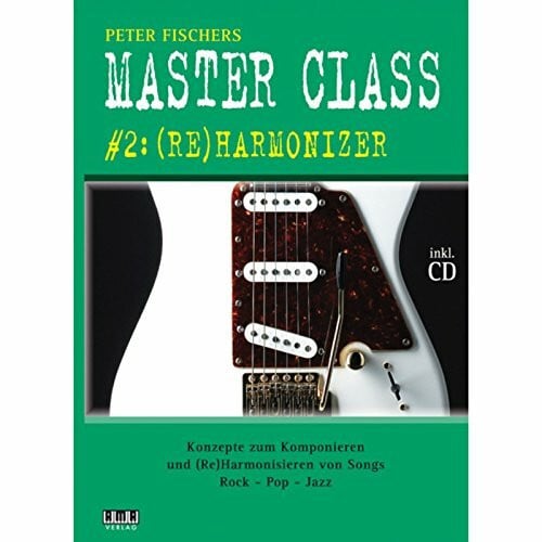 Peter Fischers Master Class: #2: (Re)Harmonizer