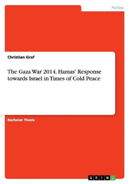 The Gaza War 2014. Hamas' Response towards Israel in Times of Cold Peace