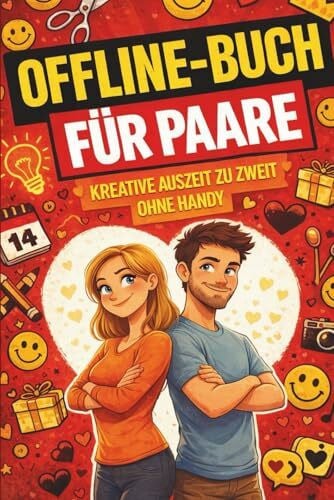 Offline-Buch für Paare: Kreative Auszeit zu zweit ohne Handy mit mehr als 50 Aufgaben. Ideal als Geschenk für Paare, zum Jahrestag, Valentinstag, Spielabende, für Unterwegs oder Zuhause.