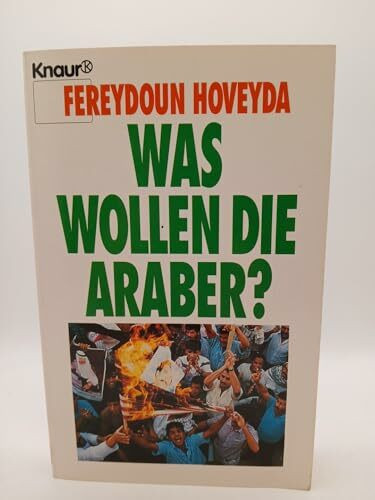 Was wollen die Araber? (Knaur Taschenbücher. Sachbücher)