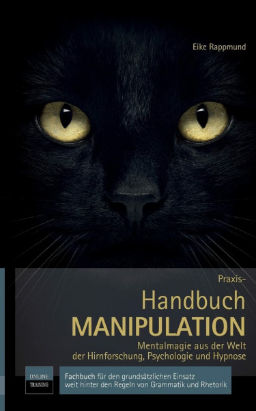 Praxis-Handbuch: Manipulation - Mentalmagie aus der Welt der Hirnforschung, Psychologie und Hypnose