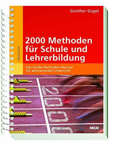 2000 Methoden für Schule und Lehrerbildung: Das Große Methoden-Manual für aktivierenden Unterr...