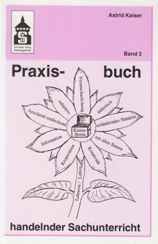 Praxisbuch handelnder Sachunterricht, Bd.3