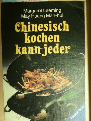 Chinesisch kochen kann jeder. Originalrezepte aus chinesischen Provinzen.