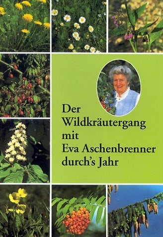 Der Wildkräutergang mit Eva Aschenbrenner durch's Jahr