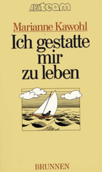 Ich gestatte mir zu leben: Über den Egoismus, der keiner ist (ABCteam-Taschenbücher - Brunnen)