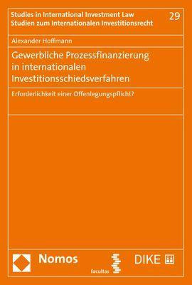 Gewerbliche Prozessfinanzierung in internationalen Investitionsschiedsverfahren