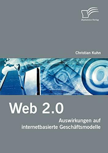 Web 2.0: Auswirkungen auf internetbasierte Geschäftsmodelle