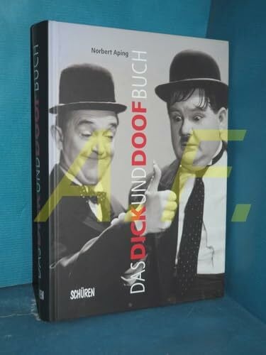 Das Dick&Doof Buch: Die Geschichte von Laurel und Hardy in Deutschland