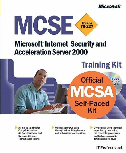 MCSE Training Kit (Exam 70-227): Microsoft® Internet Security and Acceleration Server 2000 (Pro-Developers)